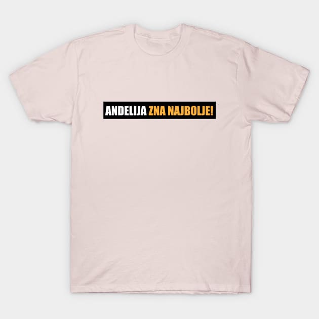 Andelija zna najbolje! T-Shirt by Marina Curic